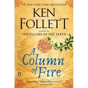 A Column of Fire -- Ken Follett